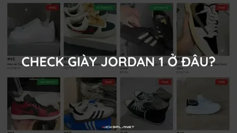 Check giày Jordan 1 chính hãng ở đâu? | KICKSPLANET