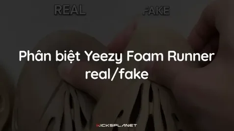 Phân biệt giày Yeezy Foam Runner thật hay giả mới nhất | KICKSPLANET